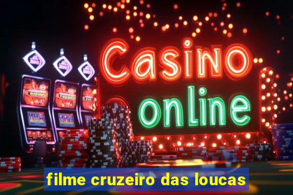 filme cruzeiro das loucas